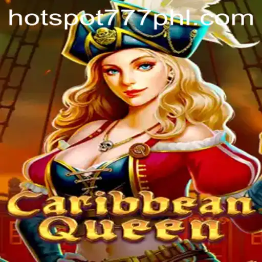 Experience the Thrill of CaribbeanQueen: A Guide to Mastering the Hotspot777