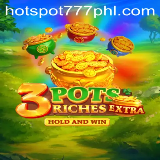 Discover the Thrilling World of 3potsExtra: A Strategic Game with a Twist