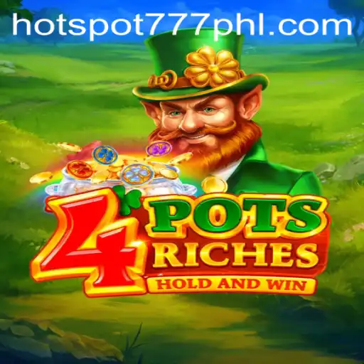 4potsriches: Exploring the Exciting World of Slot Gaming