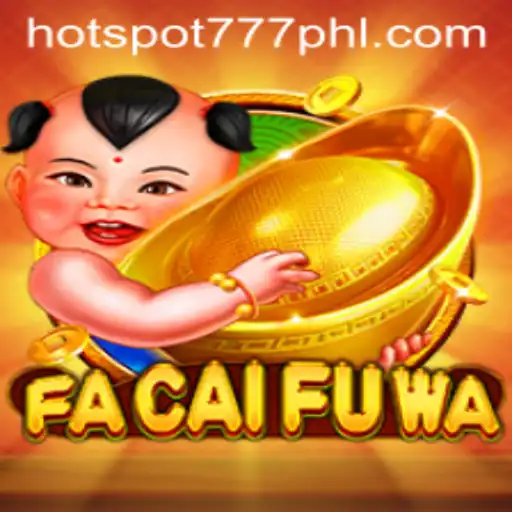 Discover the Excitement of FaCaiFuWa with Hotspot777